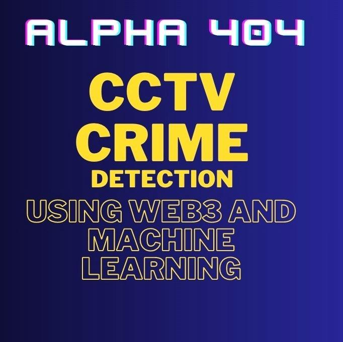 CCTV Crime Detection using ML and WEB3