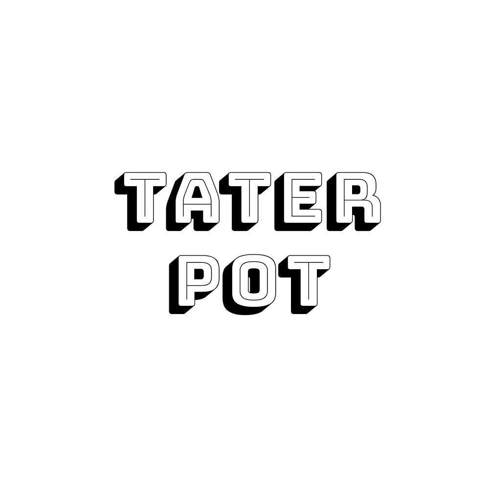 TATER POT