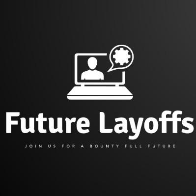 Future Layoffs