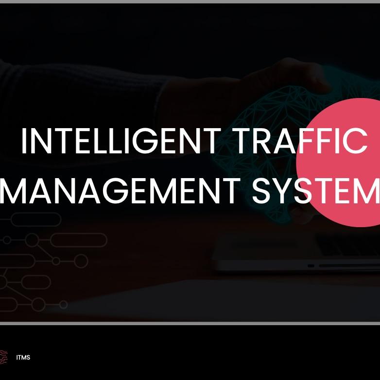 Intelligent Traffic Management System (ITMS)