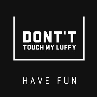 Don't touch my Luffy