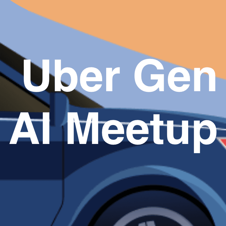 Poster for the event named Uber Gen AI Meetup