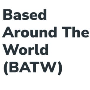 Based Around The World (BATW)