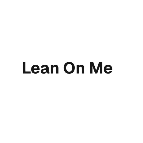 Lean On Me