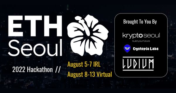 ETHSeoul 2022: The largest annual Ethereum hackathon of South Korea 🚀