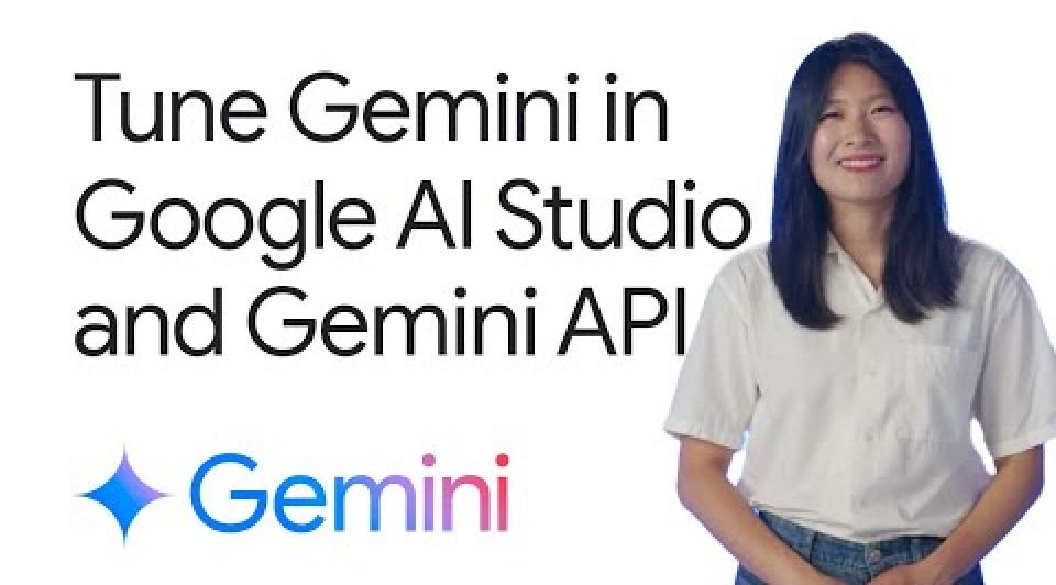 Tune Gemini in Google AI Studio and Gemini API: 